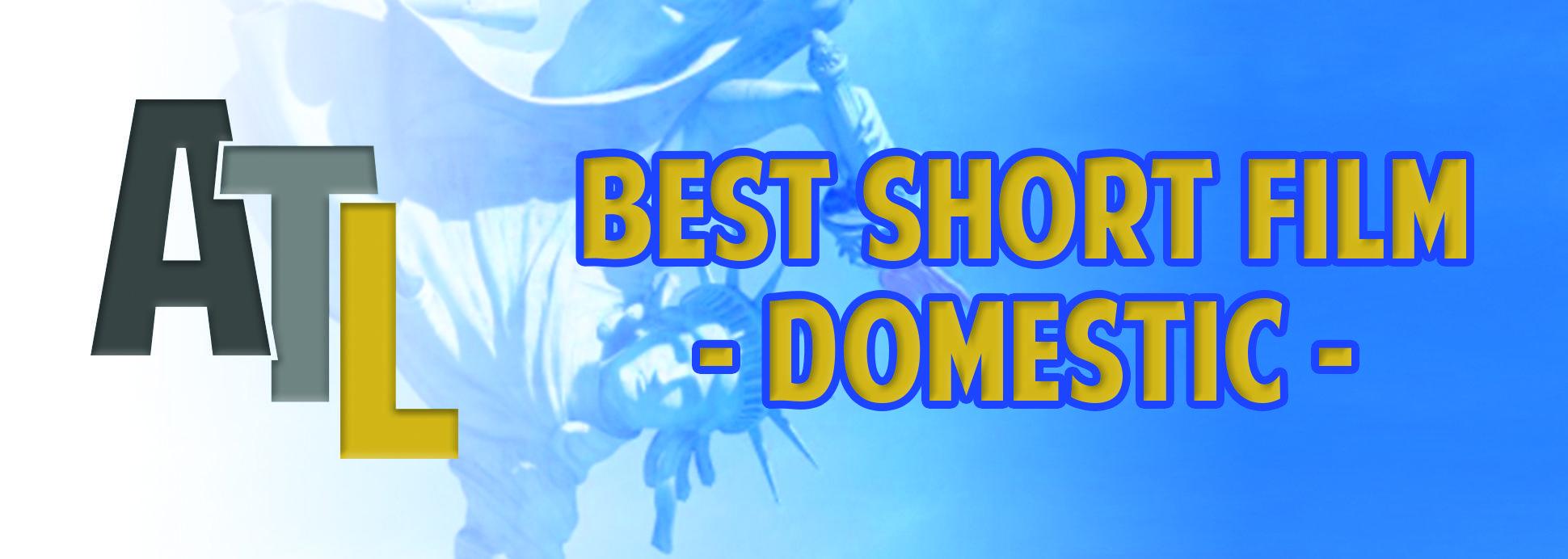 Best Short Film - Domestic Best Short Film - Domestic