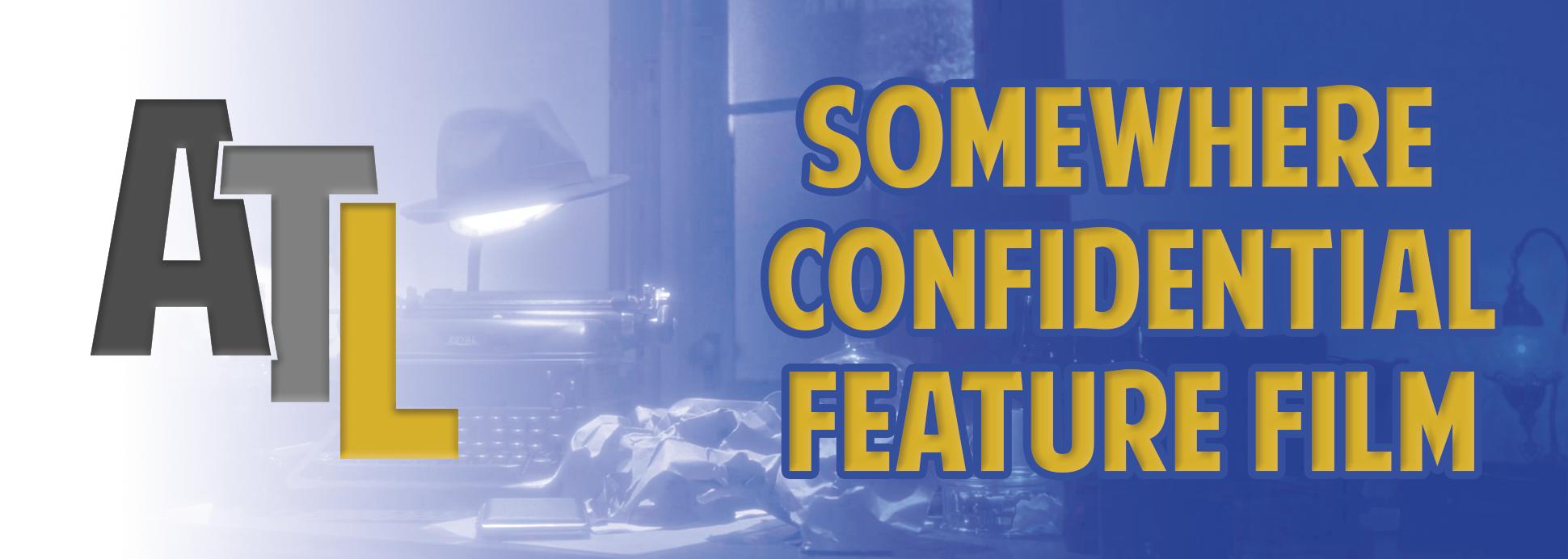 Somewhere Confidential - Feature Film