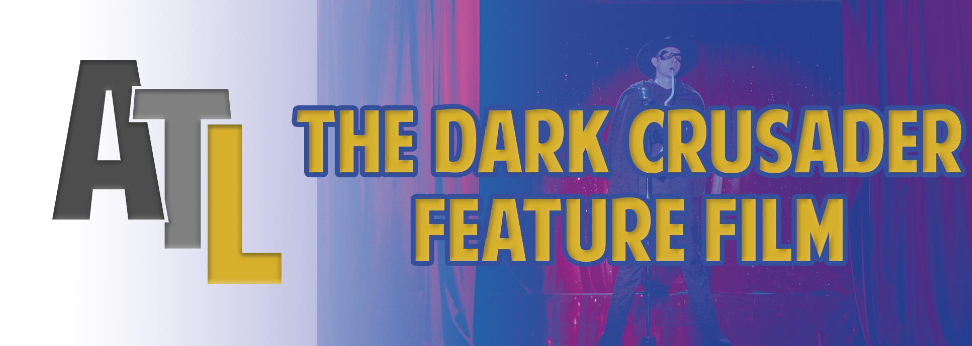 The Dark Crusader - Feature Film The Dark Crusader - Feature Film