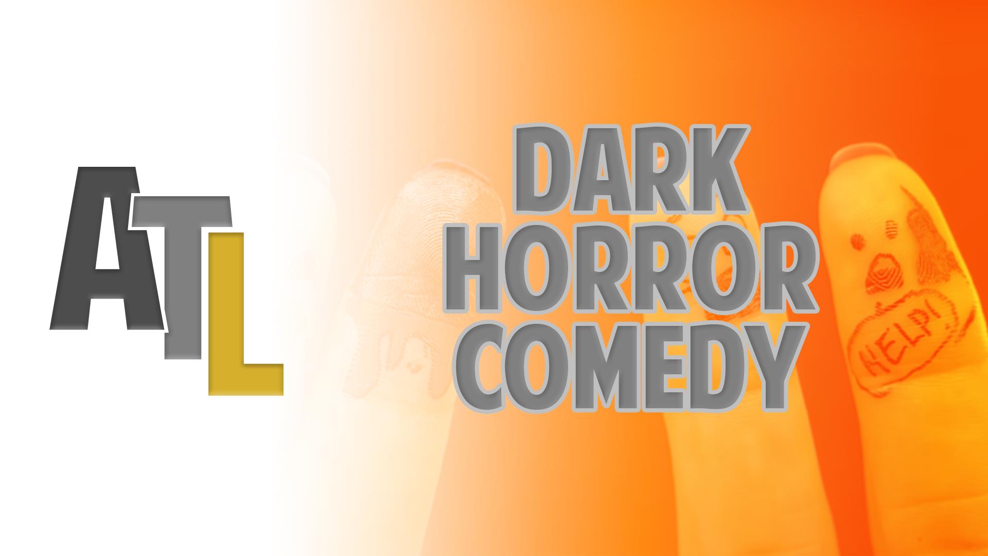 Dark/Horror Comedy