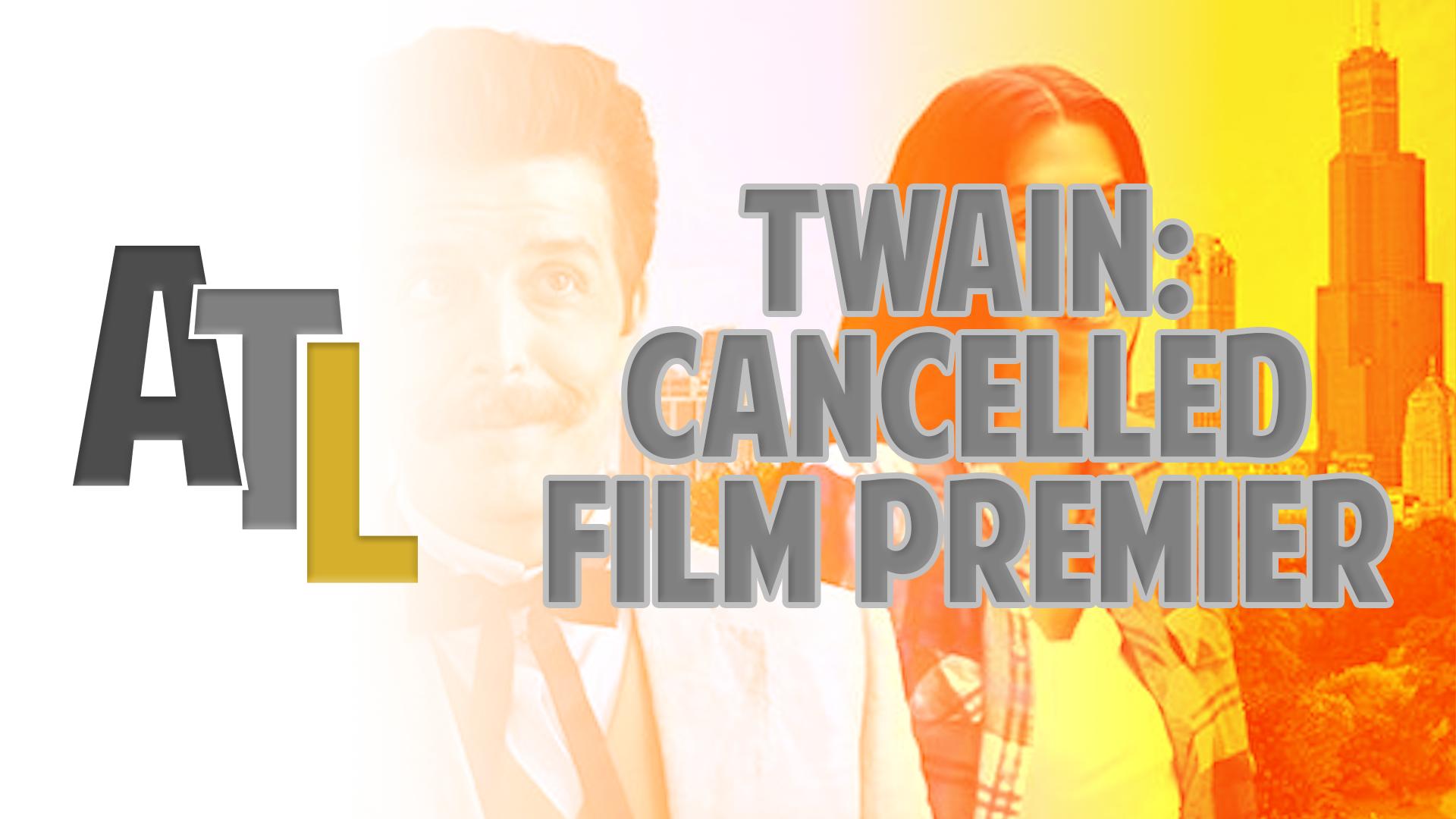 Twain: Cancelled Film Premier