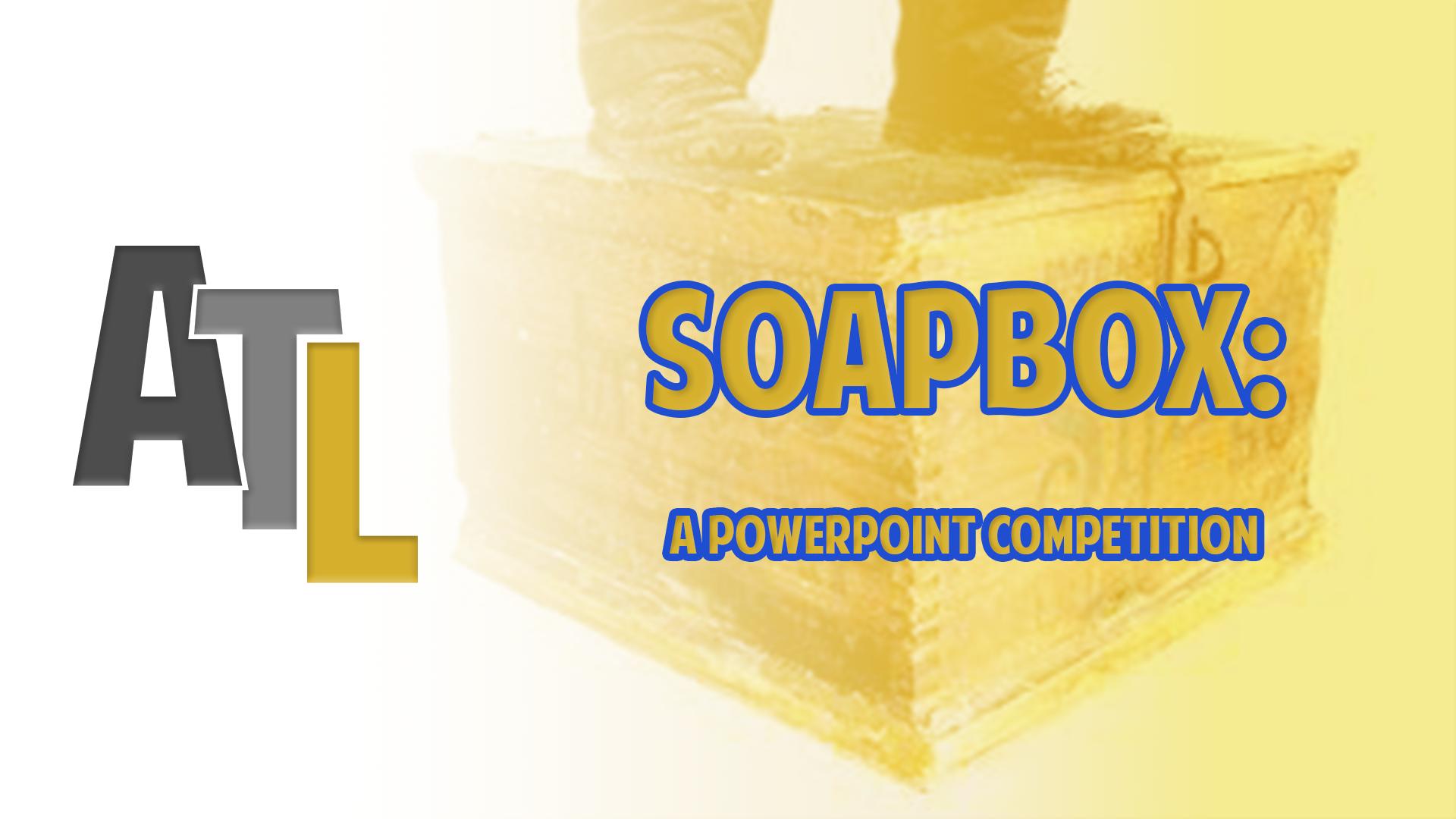 Soapbox: A PowerPoint Competition