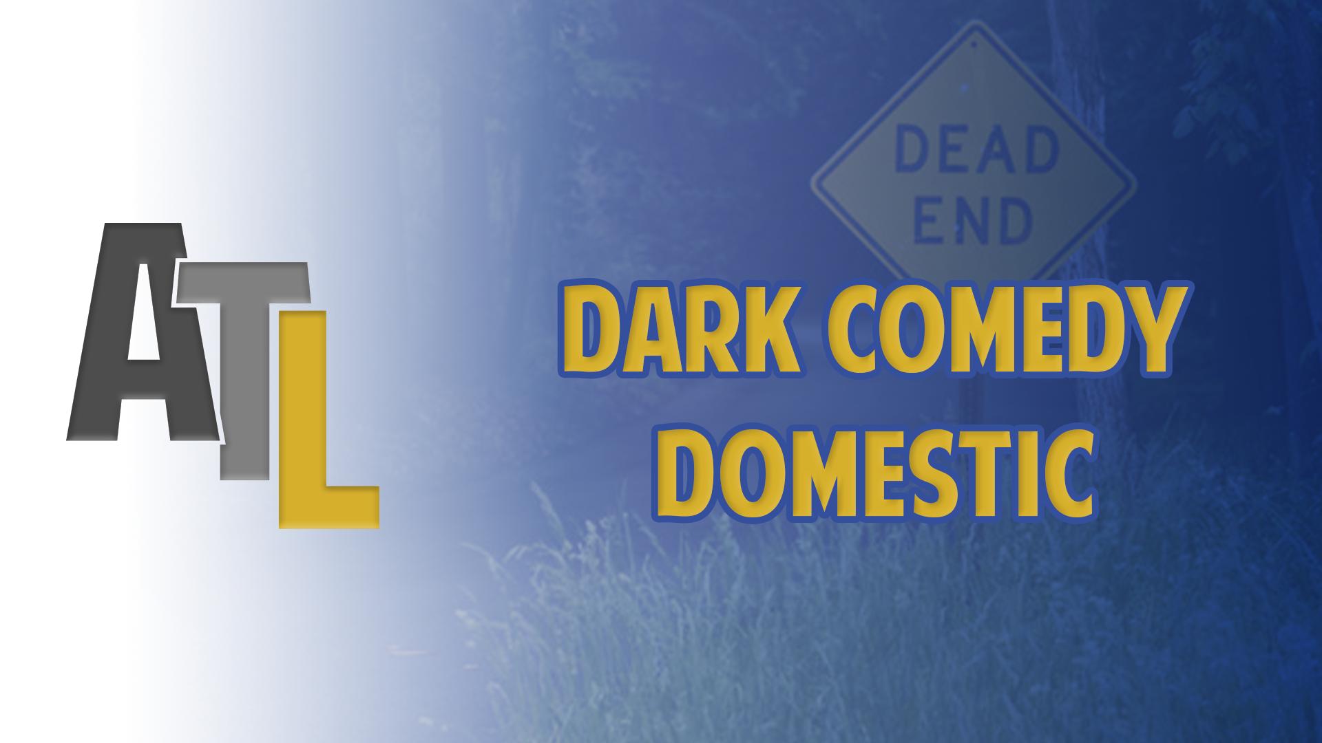 Dark Comedy - Domestic