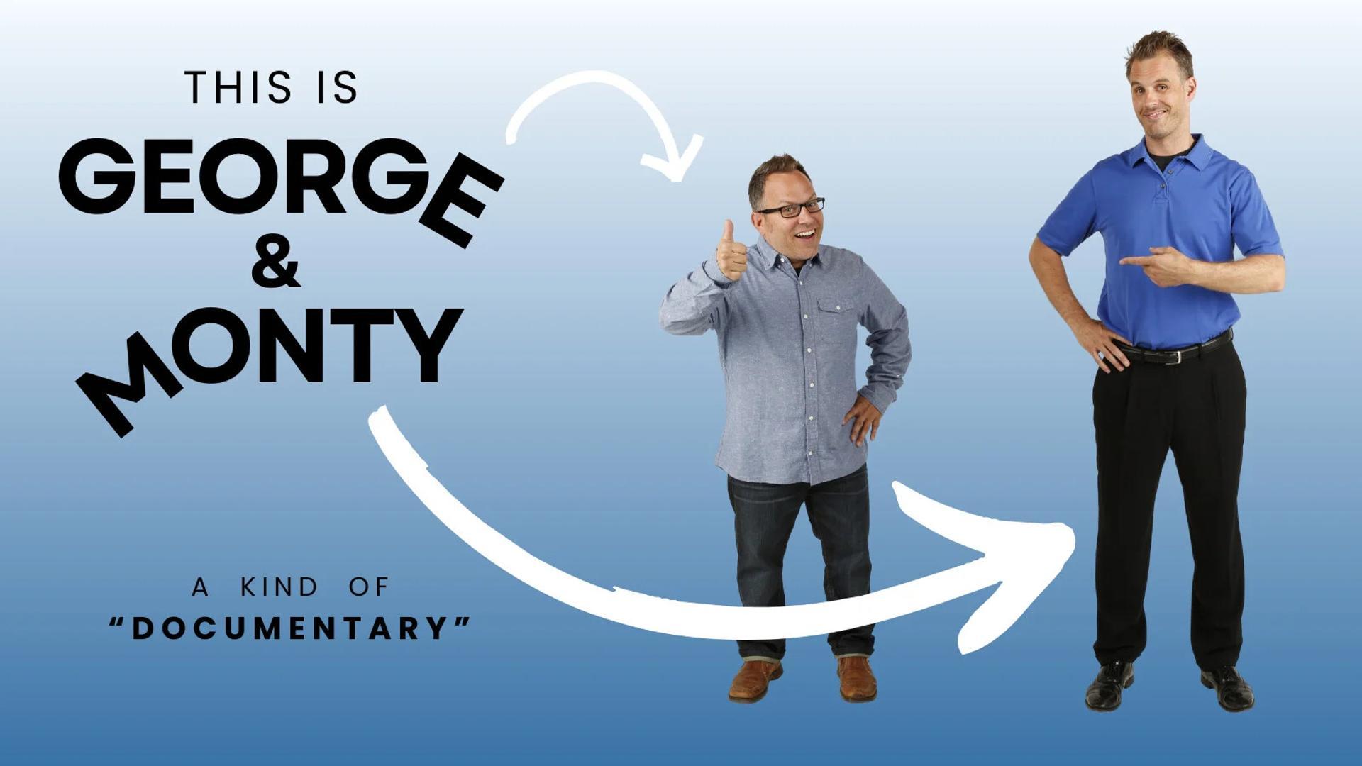 This is George & Monty - Feature Mockumentary