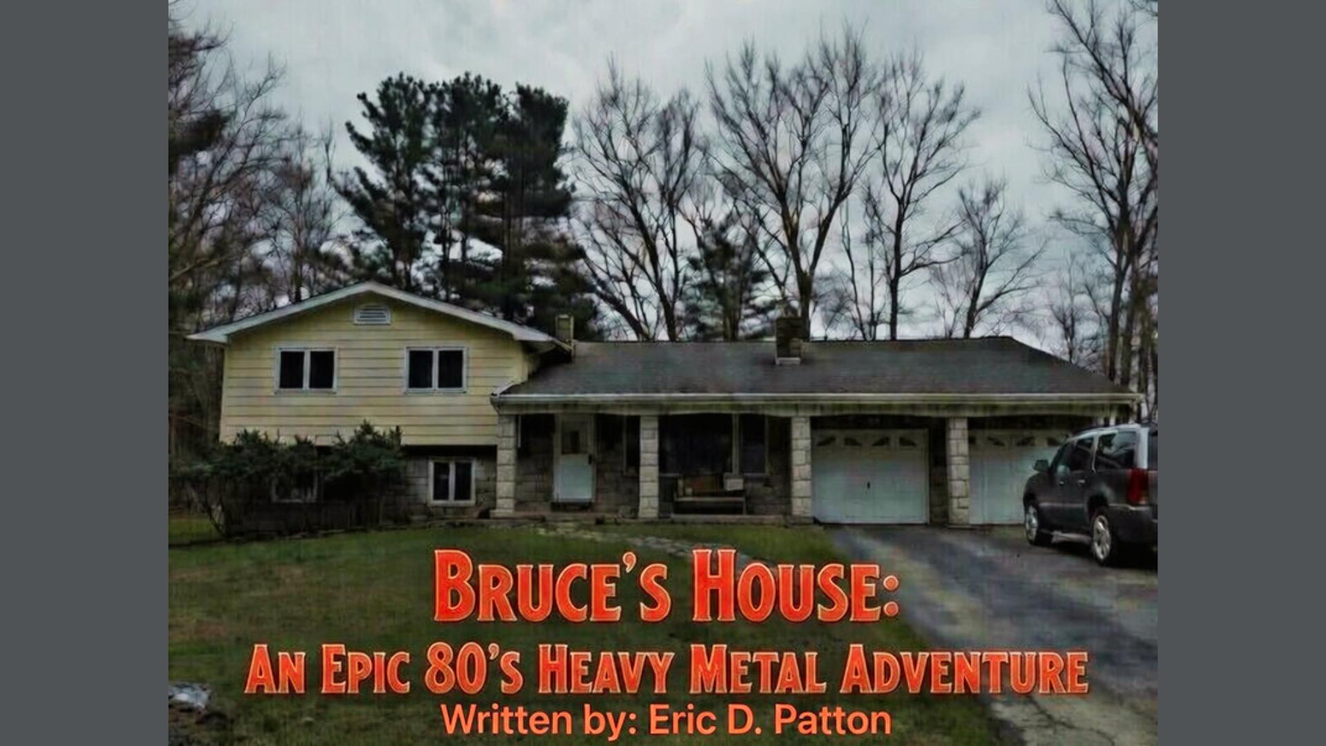 Bruce's House: An Epic 80's Heavy Metal Adventure