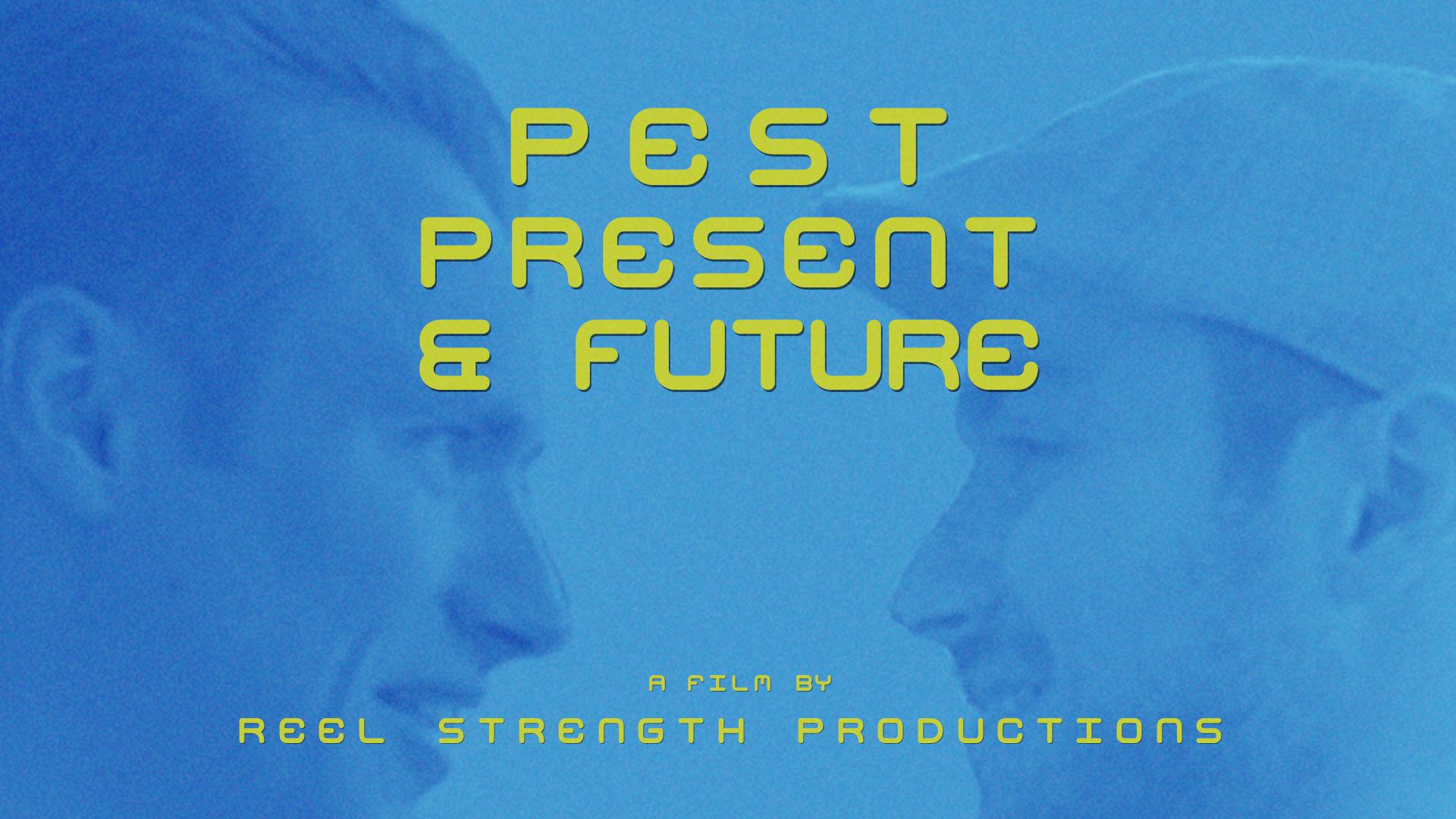 Pest, Present & Future