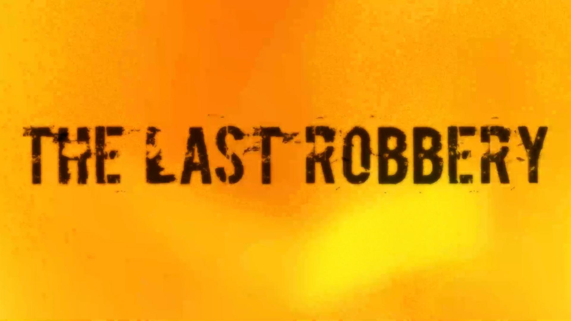 The Last Robbery