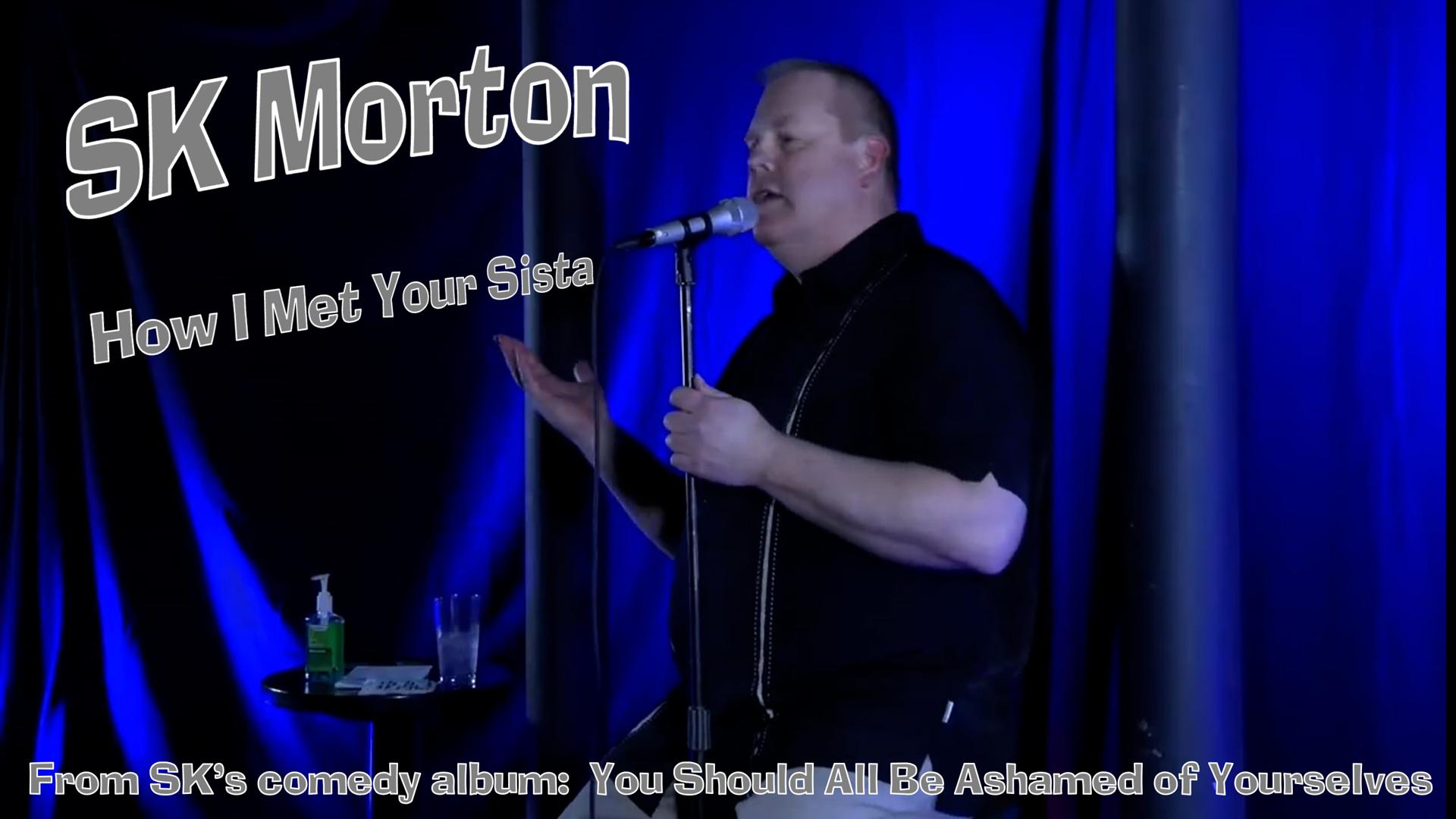 SK Morton - How I Met Your Sista