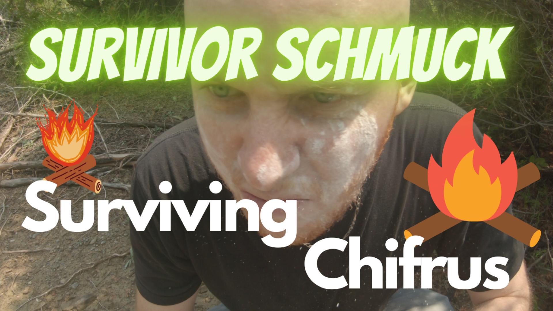 Survivor Schmuck - Surviving Chifrus