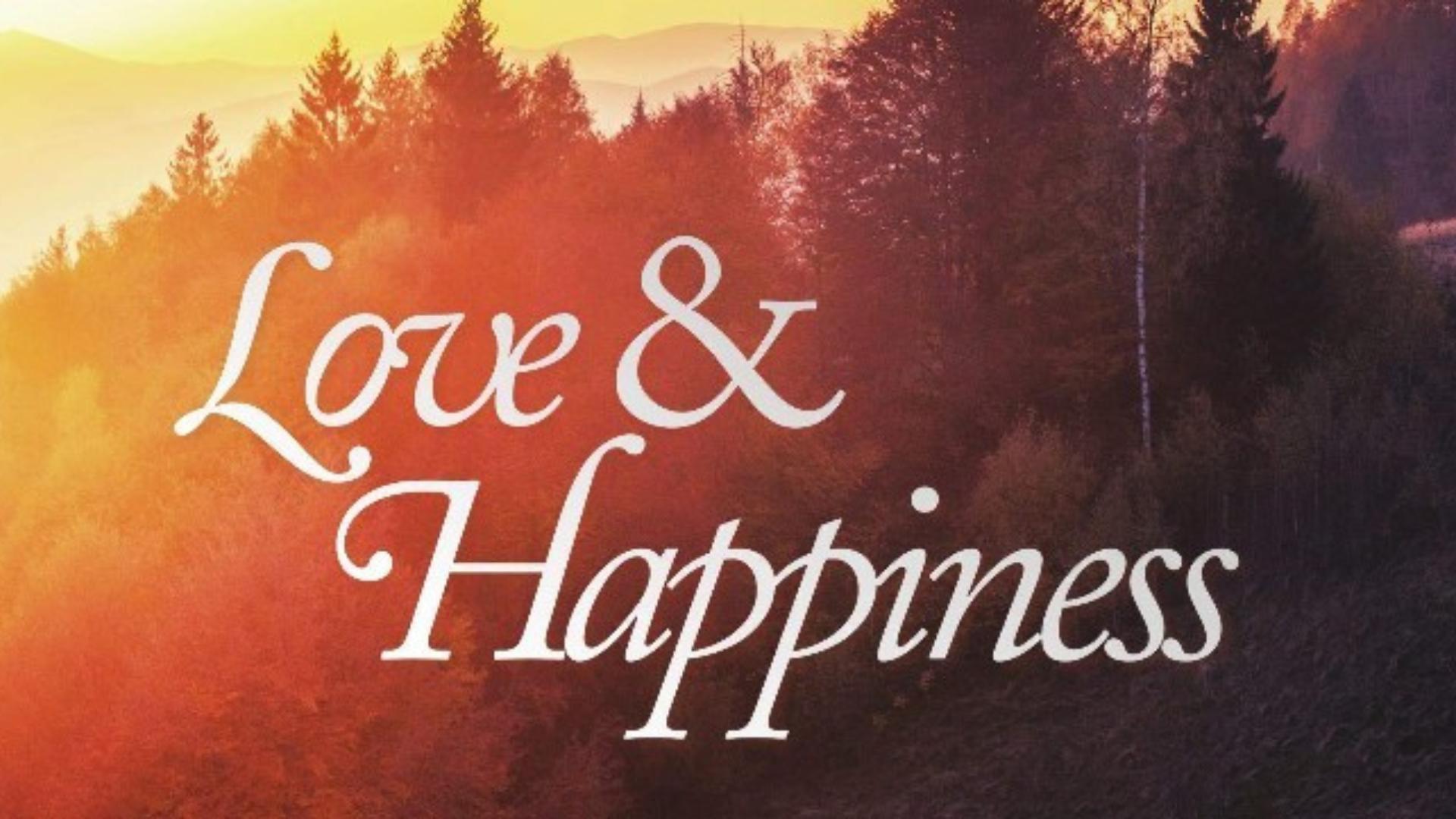 Love & Happiness