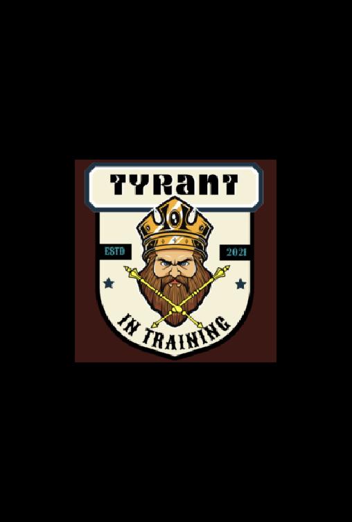 Tyrant In Training Podcast