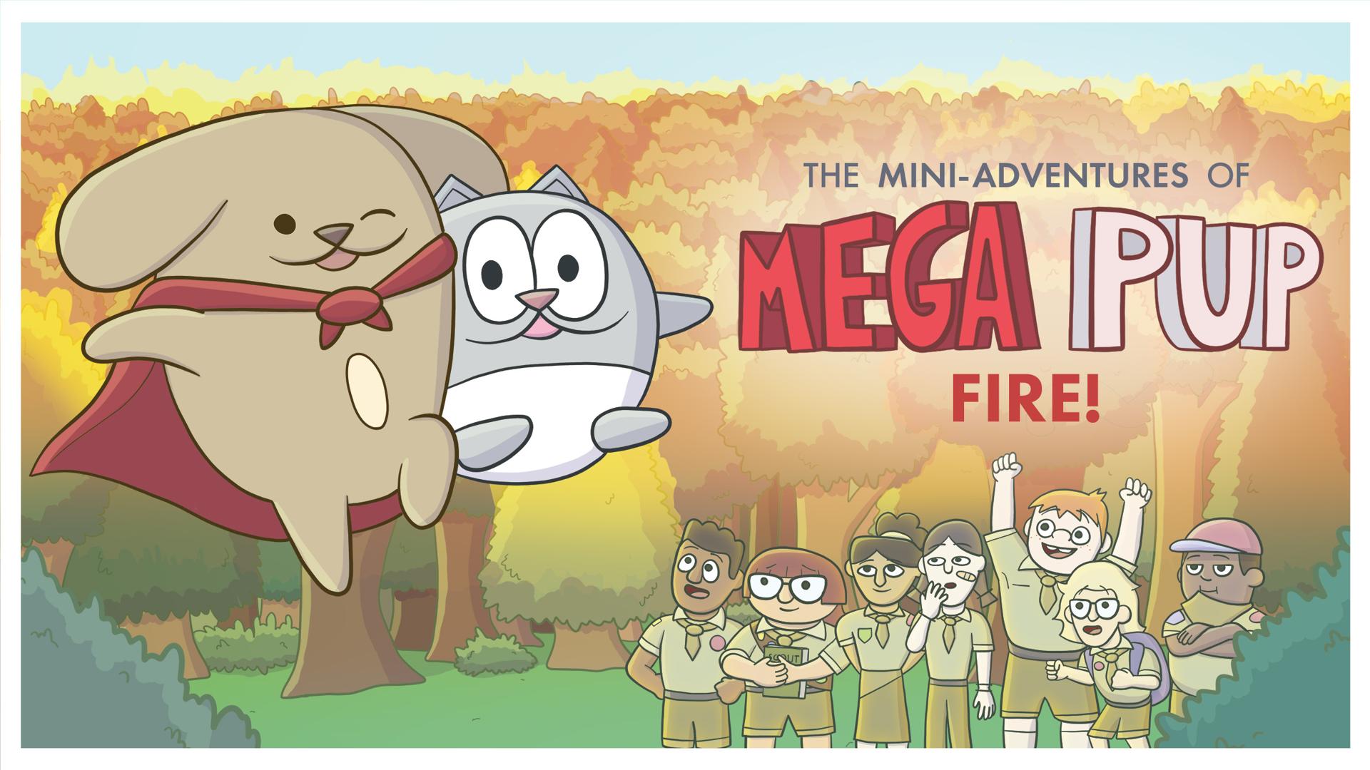 The Mini-Adventures of Mega Pup: Fire!