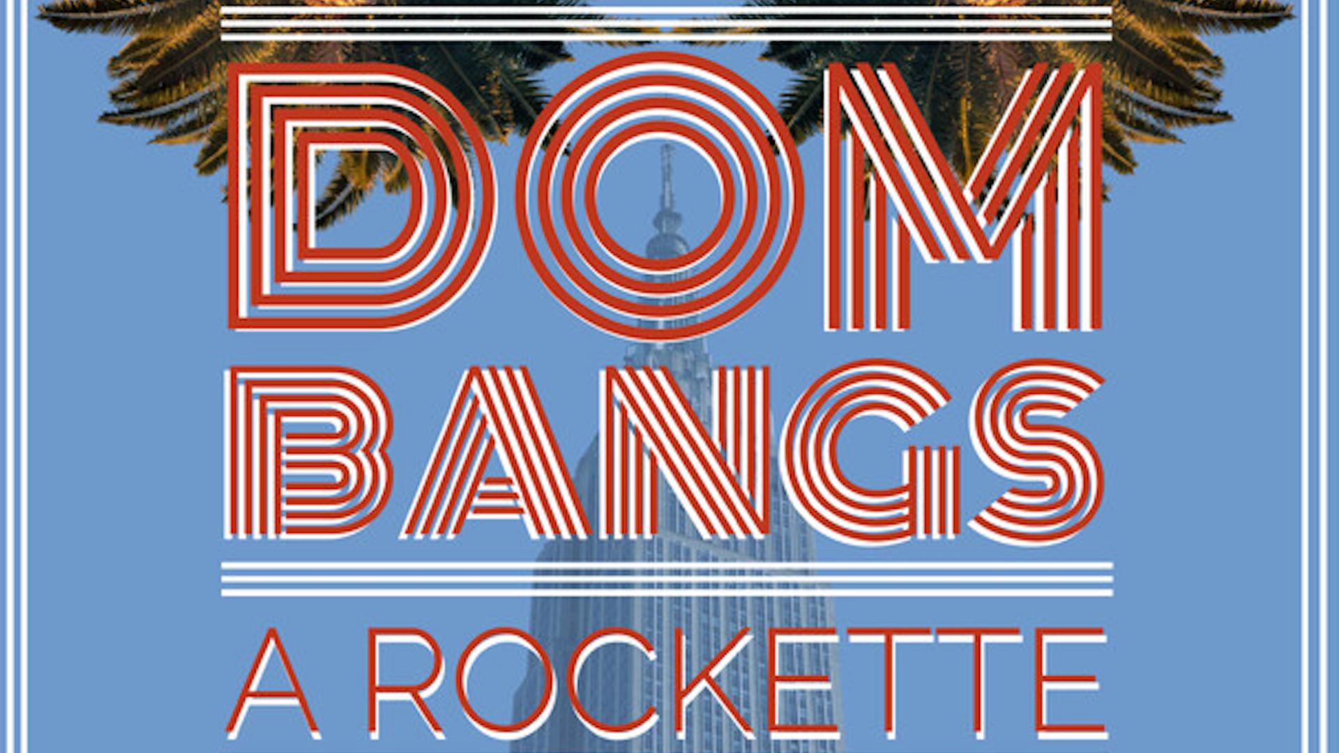 Dom Bangs A Rockette