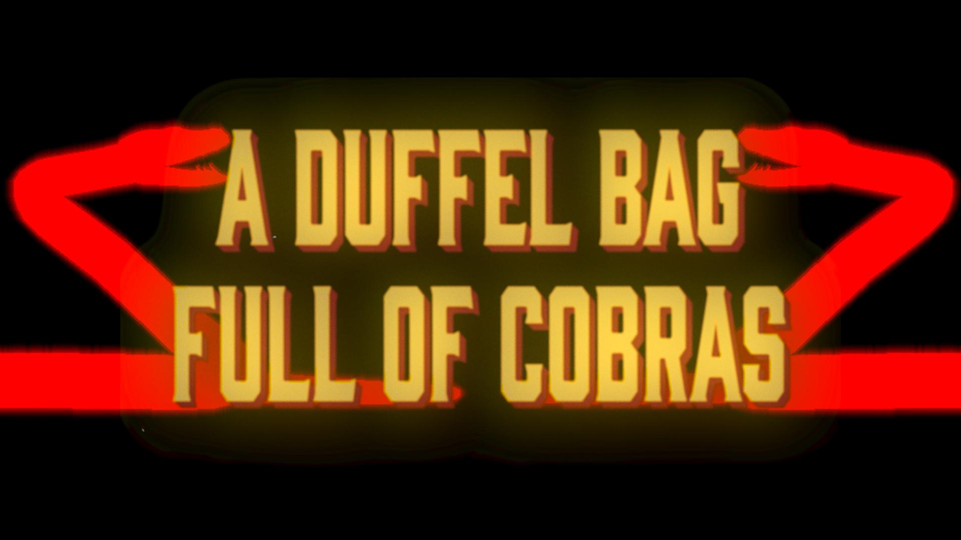 A Duffel Bag Full of Cobras A Duffel Bag Full of Cobras