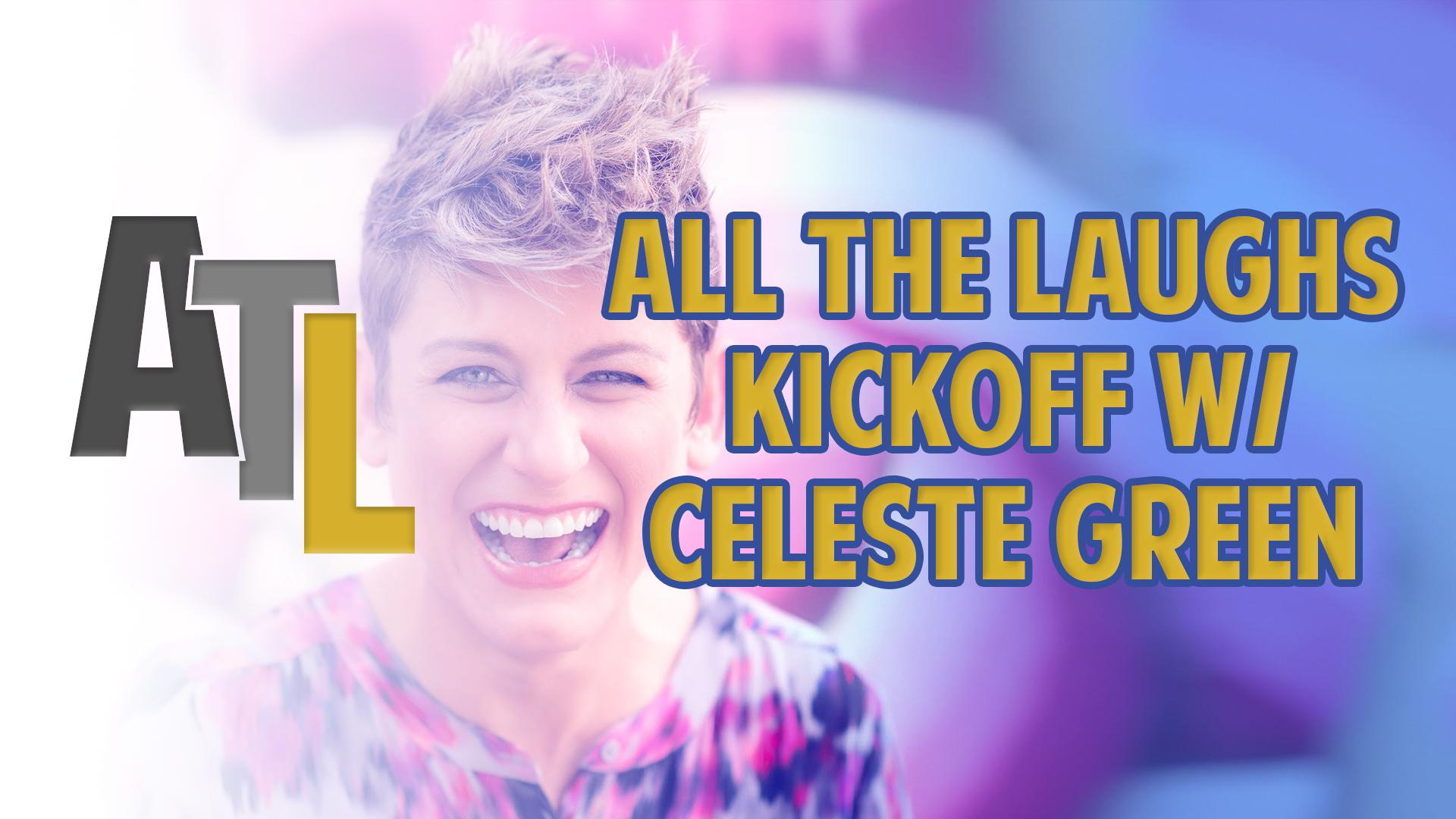All The Laughs Kickoff w/Celeste Green